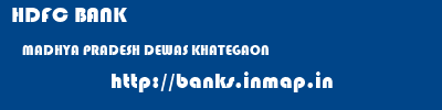 HDFC BANK  MADHYA PRADESH DEWAS KHATEGAON   banks information 